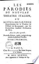 Les parodies du nouveau théâtre italien, ou Recueil des parodies ....