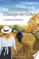 Les paroissiens de Champs-de-Grâce T.1