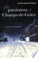 Les paroissiens de Champs-de-Grâce T.2