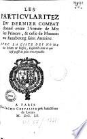 Les Particularitez du dernier combat donné entre l'Armée de Mrs les Princes, et celle de Mazarin au fauxbourg saint Antoine...