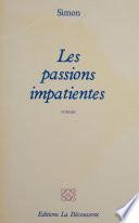 Les passions impatientes