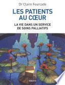 Les patients au coeur - La vie dans un service de soins palliatifs