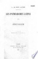 Les patriarches latins de Jérusalem