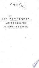 Les Patriotes amis du peuple jusqu'à la bourse. [An attack on the opponents of abolition of the “brevets de retenue”.]