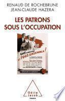 Les Patrons sous l’Occupation