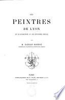 Les peintres de Lyon du quatorzième au dix-huitième siècle