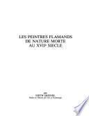 Les peintres flamands de nature morte au XVIIe siècle