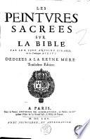 Les peintures sacrees sur la Bible. Par le R. Pere Antoine Girard ..