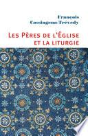 Les Pères de l'Eglise et la liturgie