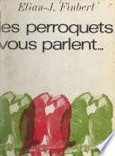 Les perroquets vous parlent...