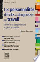 Les personnalités difficiles ou dangereuses au travail