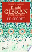 Les petits livres de Khalil Gibran - Le secret