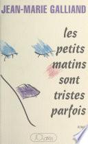 Les petits matins sont tristes parfois