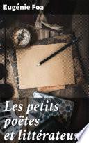 Les petits poëtes et littérateurs