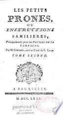 Les petits prônes, ou instruction familières,...pour les peuples de la campagne. Par M.Girard,...