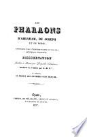 Les pharaons d'Abraham, de Joseph et de Moïse, constatés par l'écriture-sainte et par des monuments égyptiens