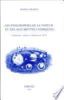 Les philosophes de la vapeur et des allumettes chimiques