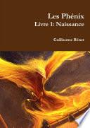 Les PhŽnix, Livre 1: Naissance