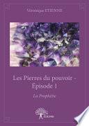 Les Pierres du pouvoir - Épisode 1