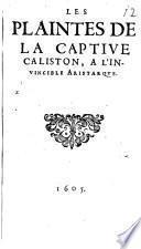 Les plaintes de la captive Caliston, a l'invincible Aristarqve