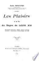 Les plaisirs à la fin du règne de Louis XVI