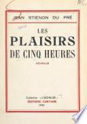 Les plaisirs de cinq heures