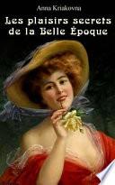 Les Plaisirs Secrets De La Belle poque