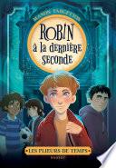Les plieurs de temps - Robin à la dernière seconde