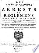 Les plus solemnels arrests et reglemens donnez au parlement de Bretagne