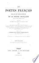 Les Poëtes français, recueil des chefs-d'oeuvre de la poésie française depuis les origines jusqu'à nos jours avec une notice littéraire sur chaque poëte par MM. Charles Asselineau - Hippolyte Babou - Charles Baudelaire - Théodore de Banville - Philoxène Boyer - Charles d'Héricault - Édouard Fournier - Théophile Gautier - Jules Janin - Louis Moland - A. de Montaiglon - Léon de Wailly, etc