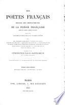 Les Poëtes français. Recueil des chefs-d'œuvre de la poésie française depuis les origines jusqu'à nos jours. Avec une notice littéraire sur chaque poëte par MM. C. Asselineau, H. Babou, C. Baudelaire [and others] ... Precédé d'une introduction par M. Sainte-Beuve ... Publié sous la direction de M. E. Crépet