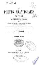 Les poëtes franciscains en Italie au terizième siècle avec un choix des petites fleurs de Saint François traduites de l'italien