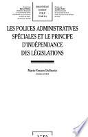 Les Polices administratives spéciales et le principe d'indépendance des législations