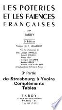 Les poteries et les faiences françaises: ptie. De Strasbourgà Yvoire, Compléments, tables