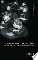 Les précurseurs de l'oralité scolaire en Europe