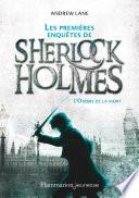 Les premières enquêtes de Sherlock Holmes (Tome 1) - L'Ombre de la mort