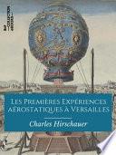 Les Premières Expériences aérostatiques à Versailles