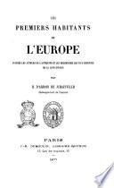 Les premiers habitants de l'Europe d'apres les auteurs de l'antiquite et les recherches les plus recentes de la linguistique par H. D'Arbois de Jubainville