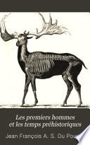 Les premiers hommes et les temps préhistoriques