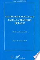 Les premiers musulmans face à la tradition biblique