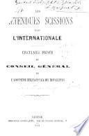Les prétendues scissions dans l'Internationale. Circulaire privée du Conseil Général de l'Association Internationale des Travailleurs