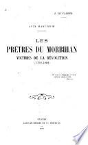 Les prêtres du Morbihan victimes de la révolution, 1792-1802