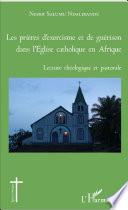 Les prières d'exorcisme et de guérison dans l'Eglise catholique en Afrique