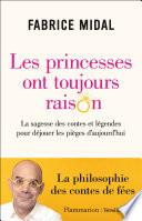 Les princesses ont toujours raison - La sagesse des contes et légendes pour déjouer les pièges d'auj