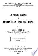 Les principes généraux du contentieux international