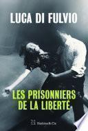 Les prisonniers de la liberté