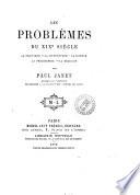 Les problemes du 19. siecle la politique, la litterature, la science, la philosophie, la religion par Paul Janet