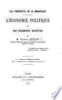 Les Prophètes de la Monarchie. L'Économie politique et ses premiers martyrs, etc. [Two lectures.]