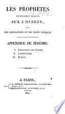Les Prophètes nouvellement traduits sur l'hebreu, avec des explications et des notes critiques. [By Pierre Jean Agier.]