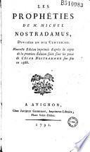 Les Prophéties de M. Michel Nostradamus, Divisées en dix Centuries. Nouvelle édition imprimée d'après la copie de la première édition faite sous les yeux de César Nostradame son fils en 1568